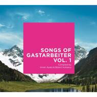 Various - Songs Of Gastarbeiter Volume 1 