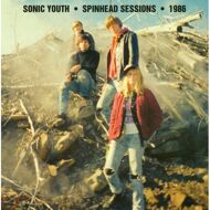 Sonic Youth - Spinhead Sessions 1986 
