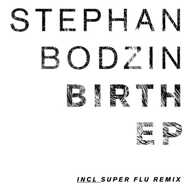 Stephan Bodzin - Birth EP 
