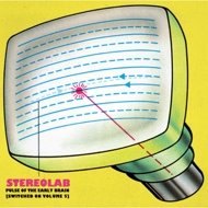 Stereolab - Pulse Of The Early Brain (Switched On Volume 5) [Deluxe Edition] 