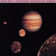 The Sun Ra Arkestra - Strange Celestial Road 