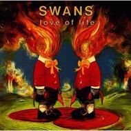Swans - Love Of Life 