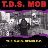T.D.S. Mob - The D.W.G. Remix EP 