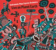 The Andromeda Mega Express Orchestra - Live On Planet Earth 