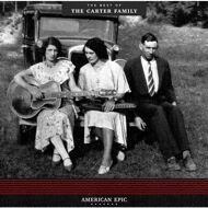 The Carter Family - American Epic: The Best of The Carter Family 