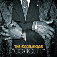 The Excelsiors - Control This 