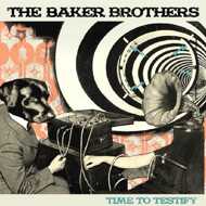 The Baker Brothers - Time To Testify 