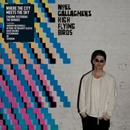 Noel Gallagher's High Flying Birds - Where The City Meets The Sky - Chasing Yesterday: The Remixes 