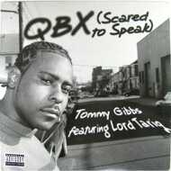 Tommy Gibbs - QBX (Scared To Speak) / The Game 