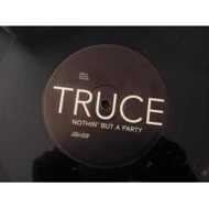 Truce - Nothin' But A Party 