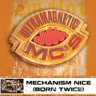 Ultramagnetic MC's - Mechanism Nice (Born Twice) / Nottz 