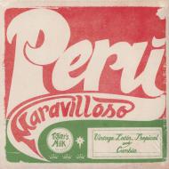 Various - Peru Maravilloso: Vintage Latin, Tropical And Cumbia 