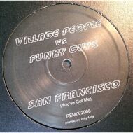 Village People Vs. Funky Guys - San Francisco (You've Got Me) Remixes 2006 