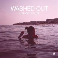 Washed Out - Life Of Leisure 