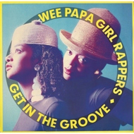 Wee Papa Girl Rappers - Get In The Groove 