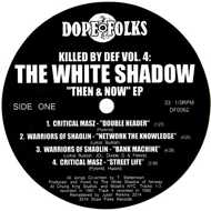The White Shadow - Killed By Def Volume 4: Then & Now EP 