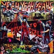 Yeah Yeah Yeahs - Fever To Tell 