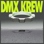 DMX Krew - Loose Gears 